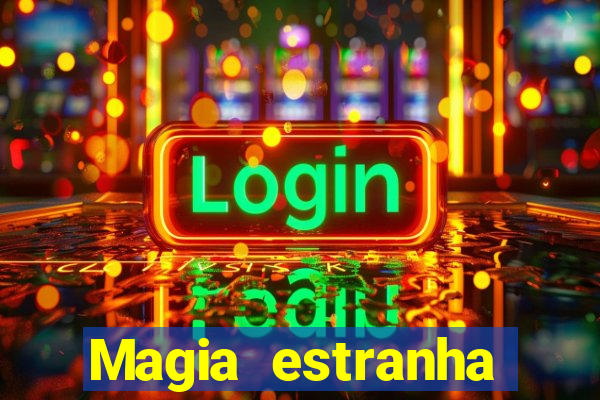 Magia estranha filme completo dublado